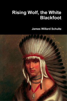 Rising Wolf, the White Blackfoot