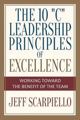 The Ten "C" Leadership Principles of Excellence