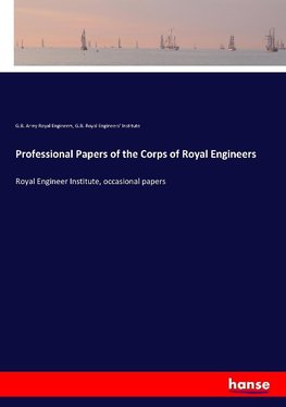 Professional Papers of the Corps of Royal Engineers