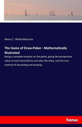 The Game of Draw-Poker - Mathematically Illustrated