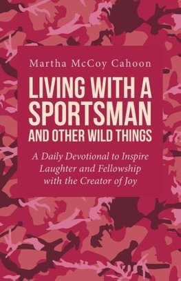 Living with a Sportsman and Other Wild Things