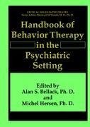 Handbook of Behavior Therapy in the Psychiatric Setting