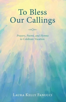 To Bless Our Callings