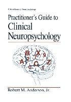 Practitioner's Guide to Clinical Neuropsychology