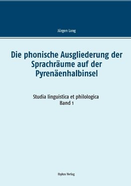 Die phonische Ausgliederung der Sprachräume auf der Pyrenäenhalbinsel