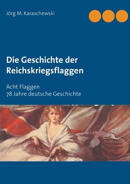 Die Geschichte der Reichskriegsflaggen