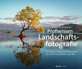 Profiwissen Landschaftsfotografie