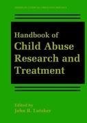 Handbook of Child Abuse Research and Treatment