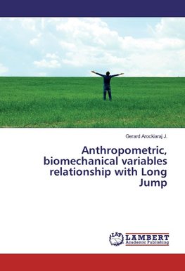 Anthropometric, biomechanical variables relationship with Long Jump