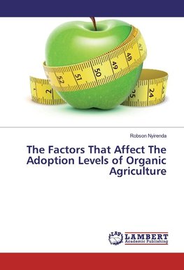 The Factors That Affect The Adoption Levels of Organic Agriculture