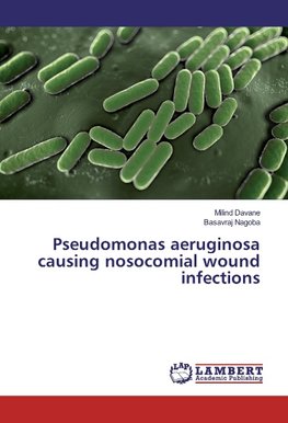 Pseudomonas aeruginosa causing nosocomial wound infections