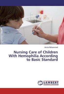 Nursing Care of Children With Hemophilia According to Basic Standard
