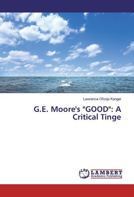 G.E. Moore's "GOOD": A Critical Tinge