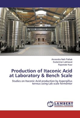 Production of Itaconic Acid at Laboratory & Bench Scale