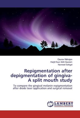 Repigmentation after depigmentation of gingiva- A split mouth study