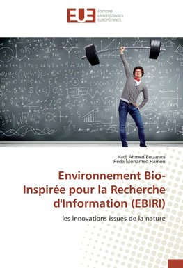 Environnement Bio-Inspirée pour la Recherche d'Information (EBIRI)