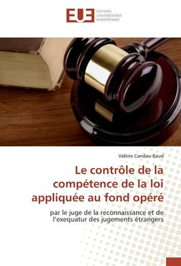 Le contrôle de la compétence de la loi appliquée au fond opéré