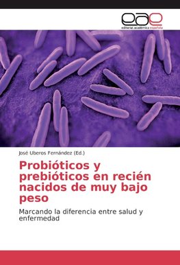 Probióticos y prebióticos en recién nacidos de muy bajo peso