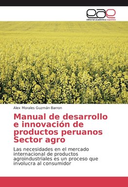 Manual de desarrollo e innovación de productos peruanos Sector agro