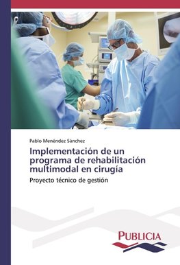 Implementación de un programa de rehabilitación multimodal en cirugía