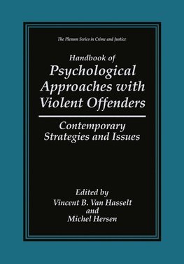 Handbook of Psychological Approaches with Violent Offenders