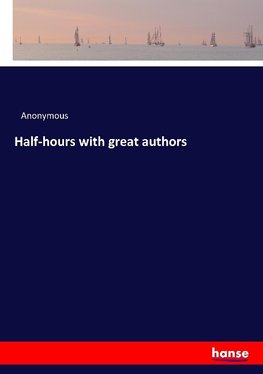 Half-hours with great authors