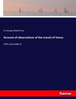 Account of observations of the transit of Venus