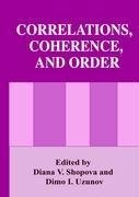 Correlations, Coherence, and Order