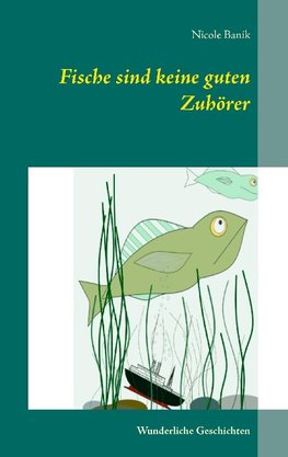 Fische sind keine guten Zuhörer