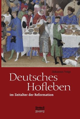 Deutsches Hofleben im Zeitalter der Reformation