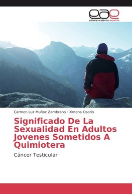 Significado De La Sexualidad En Adultos Jovenes Sometidos A Quimiotera