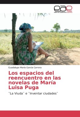 Los espacios del reencuentro en las novelas de María Luisa Puga