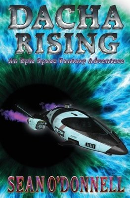 Dacha Rising (An Epic Space Fantasy Adventure)