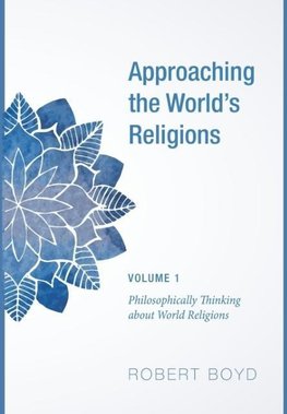 Approaching the World's Religions, Volume 1