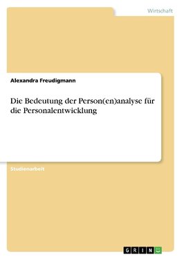 Die Bedeutung der Person(en)analyse für die Personalentwicklung