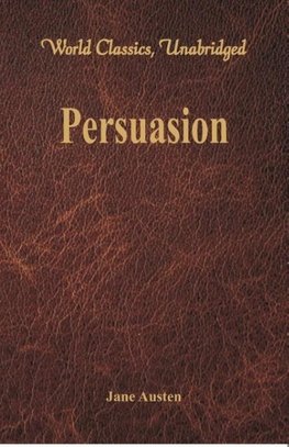 Persuasion (World Classics, Unabridged)