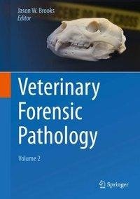 Veterinary Forensic Pathology, Volume 2