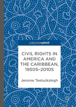 Civil Rights in America and the Caribbean, 1950s-2010s