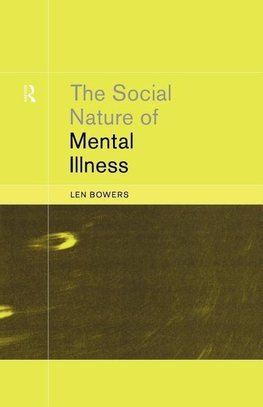 Bowers, L: Social Nature of Mental Illness