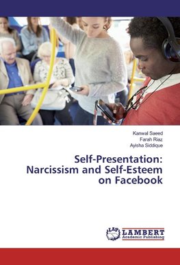 Self-Presentation: Narcissism and Self-Esteem on Facebook