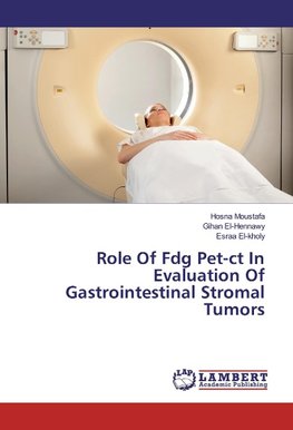 Role Of Fdg Pet-ct In Evaluation Of Gastrointestinal Stromal Tumors