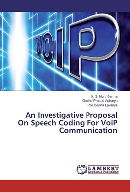 An Investigative Proposal On Speech Coding For VoiP Communication