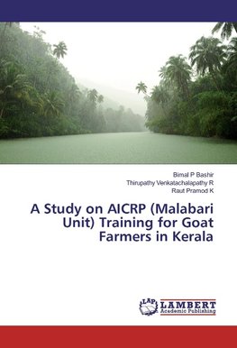 A Study on AICRP (Malabari Unit) Training for Goat Farmers in Kerala