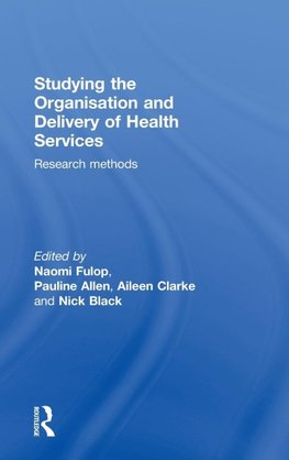 Allen, P: Studying the Organisation and Delivery of Health S