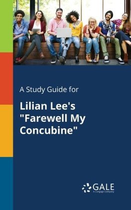 A Study Guide for Lilian Lee's "Farewell My Concubine"