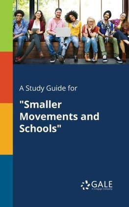 A Study Guide for "Smaller Movements and Schools"