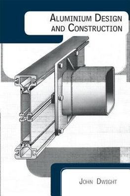 Dwight, J: Aluminium Design and Construction