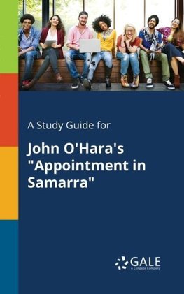 A Study Guide for John O'Hara's "Appointment in Samarra"