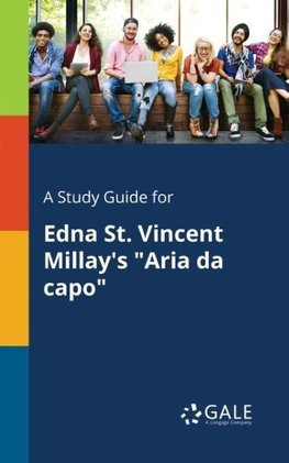 A Study Guide for Edna St. Vincent Millay's "Aria Da Capo"