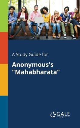 A Study Guide for Anonymous's "Mahabharata"